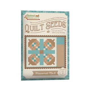 LORI HOLT BAKED WITH LOVE QUILT SEEDS� PATTERN PLA