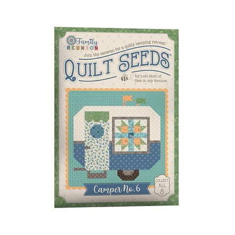 LORI HOLT FAMILY REUNION QUILT SEEDS CAMPER NO. 6