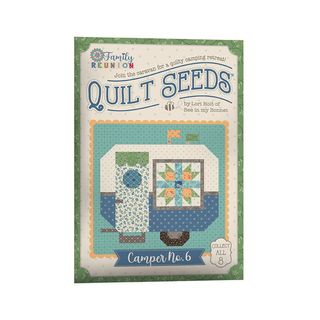 LORI HOLT FAMILY REUNION QUILT SEEDS CAMPER NO. 6