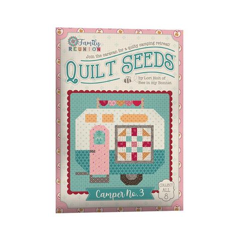 LORI HOLT FAMILY REUNION QUILT SEEDS CAMPER NO. 3