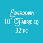 EIDERDOWN 10" FABRIC SQUARES 32 PC