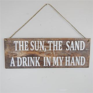 Wooden Sign "The Sun, the Sand, a Drink" 42cm x 15cm