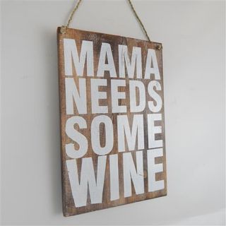 Wall Sign 'Mama needs some Wine' Nat/White 20cm x 30cm