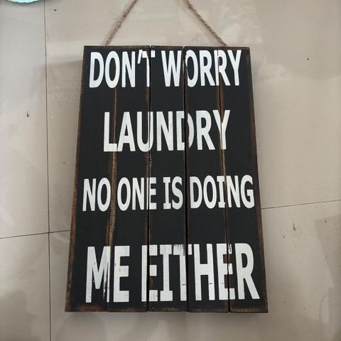 Sign "Dont worry Laundry" Black/White 30cm x 40cm high DUE NOV