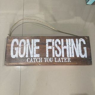 Sign 'Gone Fishing, catch you later" 42cm x 15cm h AUG DELIVERY