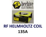 Beehive 135A RF Helmholtz Coil