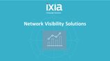Learn More about Ixia Network Visibility Solutions