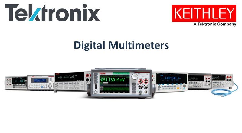 LEARN MORE about Tektronix & Keithley DMMs