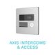 AXIS INTERCOMS & ACCESS